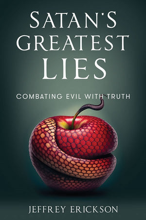 Satan's Greatest Lies : Combating Evil with Truth