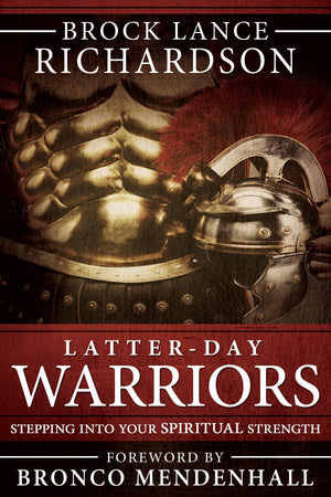 Latter-day Warriors: Stepping into Your Spiritual Strength - Paperback