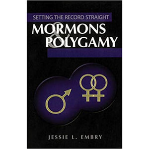 Mormons and Polygamy - Setting the Record Straight