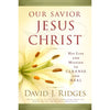 Our Savior, Jesus Christ: His Life and Mission to Cleanse and Heal (Hardback)