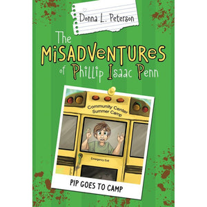 The Misadventures of Phillip Isaac Penn:  PIP Goes to Camp