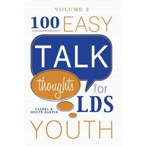 100 Easy Thought Talks for LDS Youth, Volume II