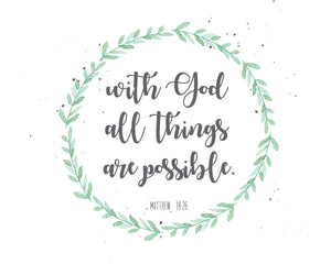 Digital Printable- With God All Things are possible; Matthew 19:26