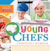 Young Chefs: Cooking Skills and Recipes for Kids