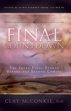 Final Countdown, The: The Seven Final Events Before the Second Coming