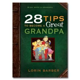 28 Tips to Become a Great Grandpa by Lorin Barber