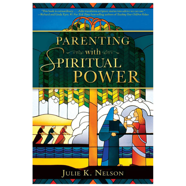 Parenting with Spiritual Power - Cedar Fort Publishing & Media