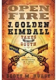 Open Fire: J. Golden Kimball Takes on the South