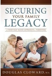 Securing Your Family Legacy: A Heritage Based Approach to Parenting