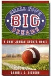 Small Town, Big Dreams: A Dane Jordan Sports Novel