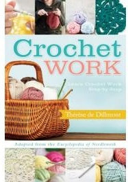 Crochet Work: Adapted From the Encyclopedia of Needlework