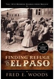 Finding Refuge in El Paso: The 1912 Mormon Exodus from Mexico