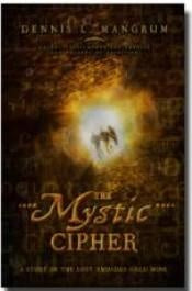 The Mystic Cipher: A Story of the Lost Rhoades Gold Mine