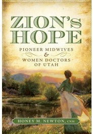 Zion's Hope: Pioneer Midwives and Women Doctors in Utah