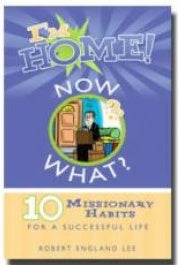 I'm Home! Now What? 10 Missionary Habits For a Successful Life