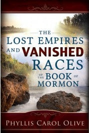 The Lost Empires and Vanished Races of the Book of Mormon