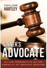 Sinner's Advocate: An LDS Perspective on the Morality of Criminal Defense
