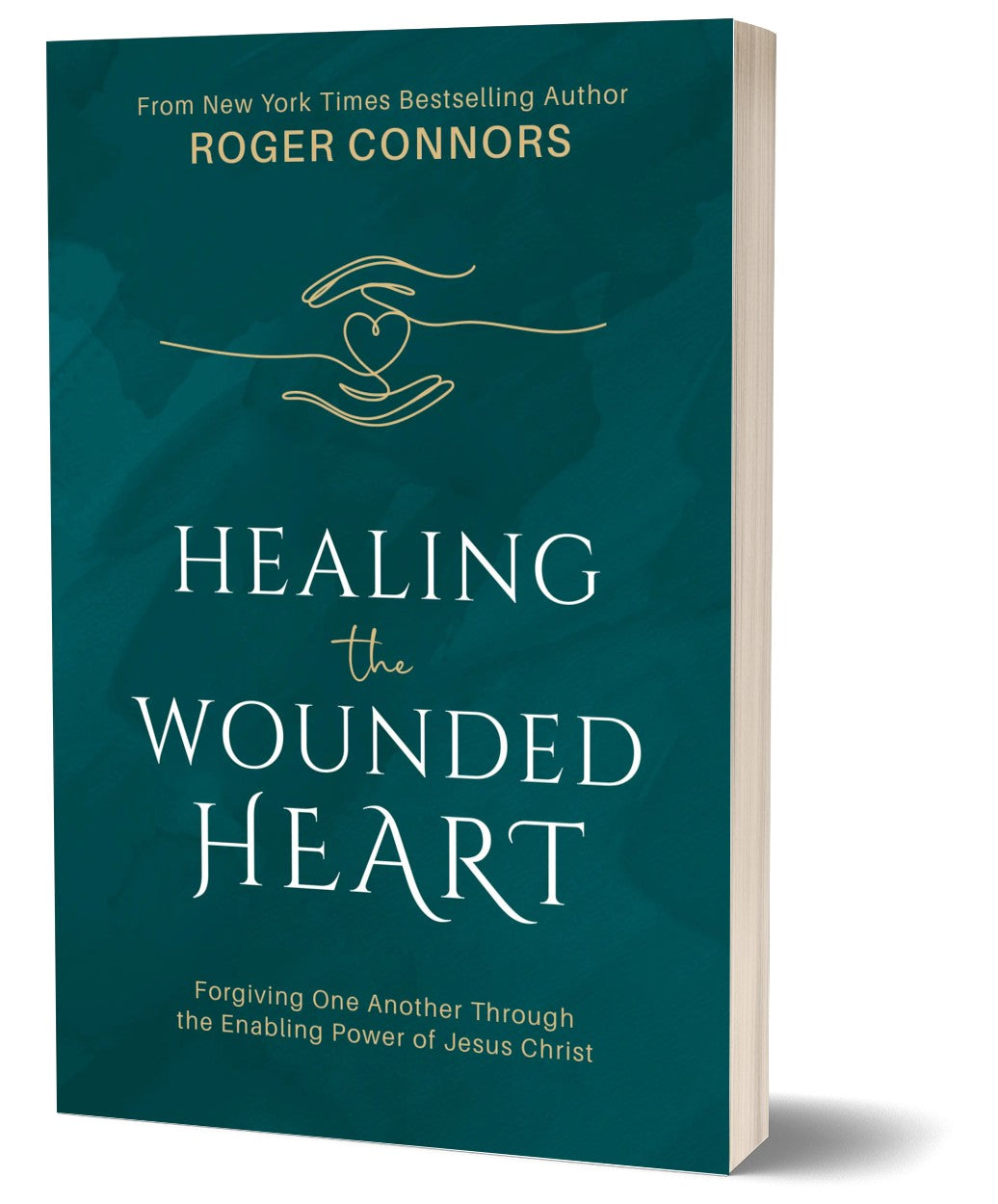 Book cover of 'Healing the Wounded Heart' by Roger Connors on a white background