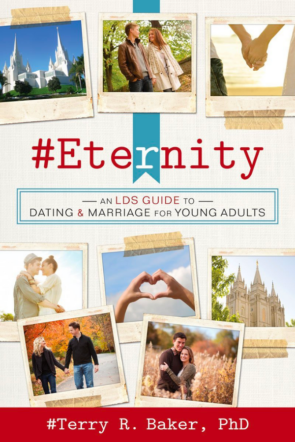 #Eternity: An LDS Guide to Dating and Marriage for Young Adults