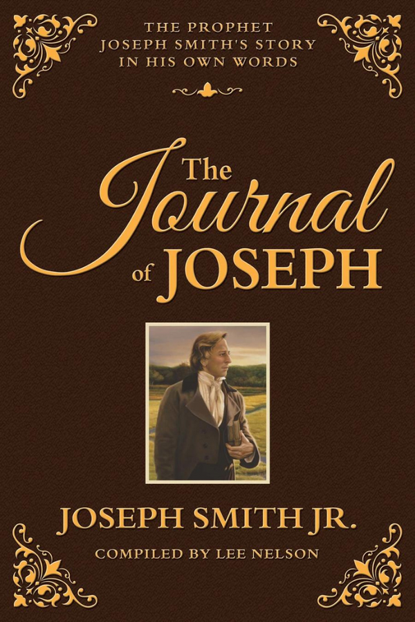 Journal of Joseph : The Prophet Joseph Smith's Story in His Own Words