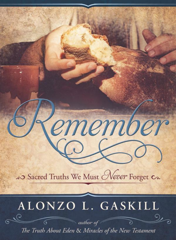 Remember: Sacred Truths We Must Never Forget