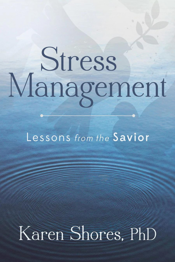 Stress Management: Lessons from the Savior