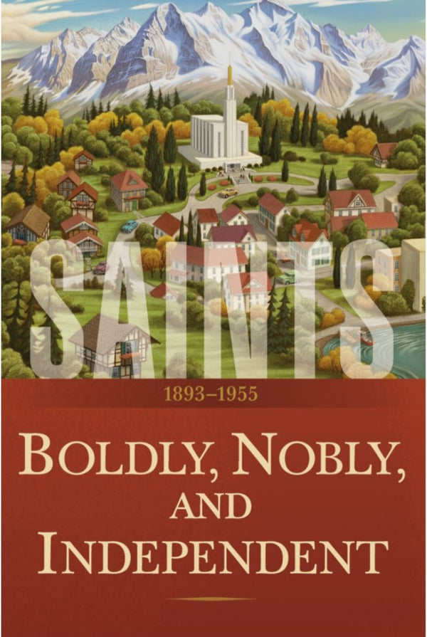 Saints Volume 3: Boldly, Nobly, and Independent