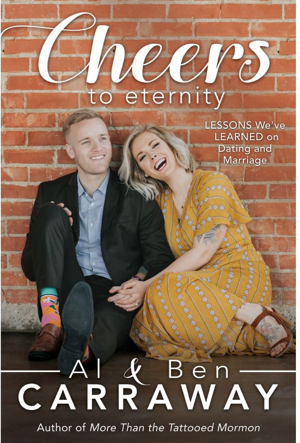 Al Carraway - Cheers to Eternity: Lessons We've Learned on Dating and Marriage
