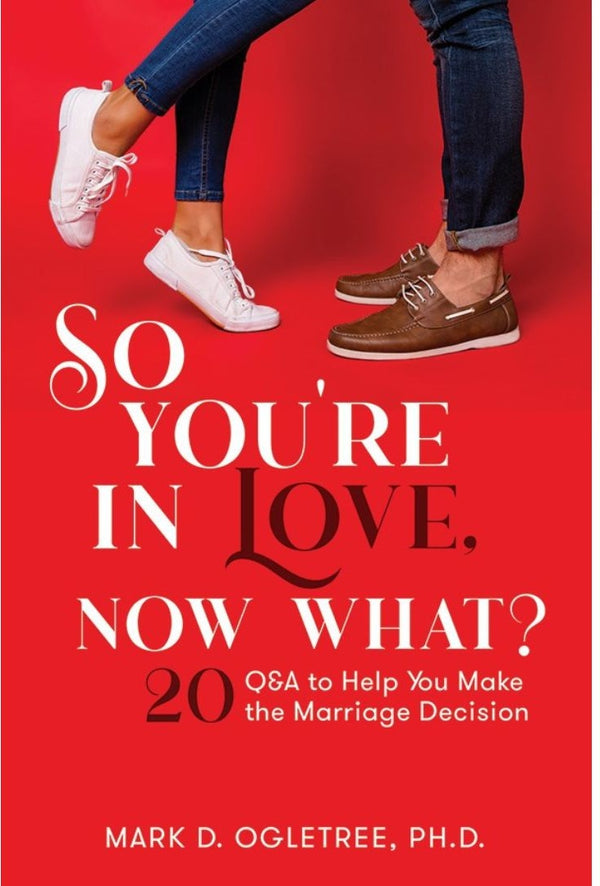 So You're In Love, Now What? : 20 Q&A to Help You Make the Marriage Decision