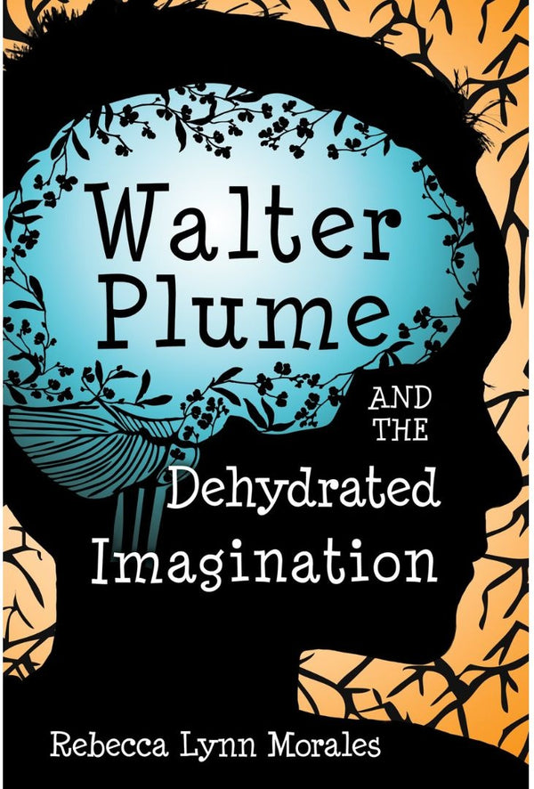 Walter Plume and the Dehydrated Imaginat