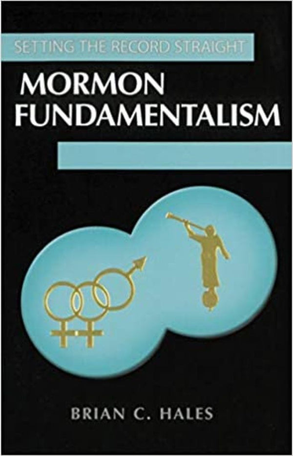 Mormon Fundamentalism - Setting the Record Straight