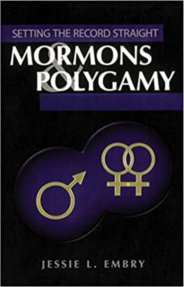 Mormons and Polygamy - Setting the Record Straight