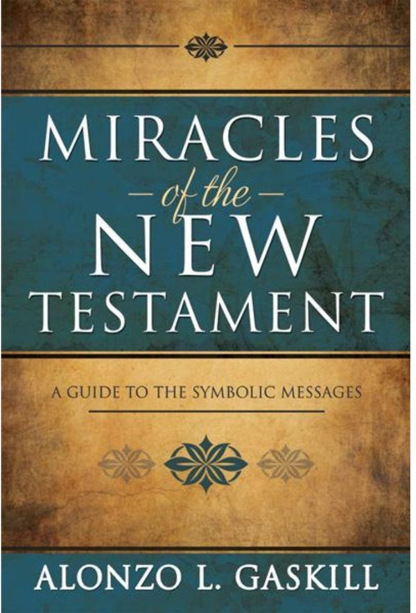 Miracles of the New Testament: A Guide to the Symbolic Messages (Hardcover)