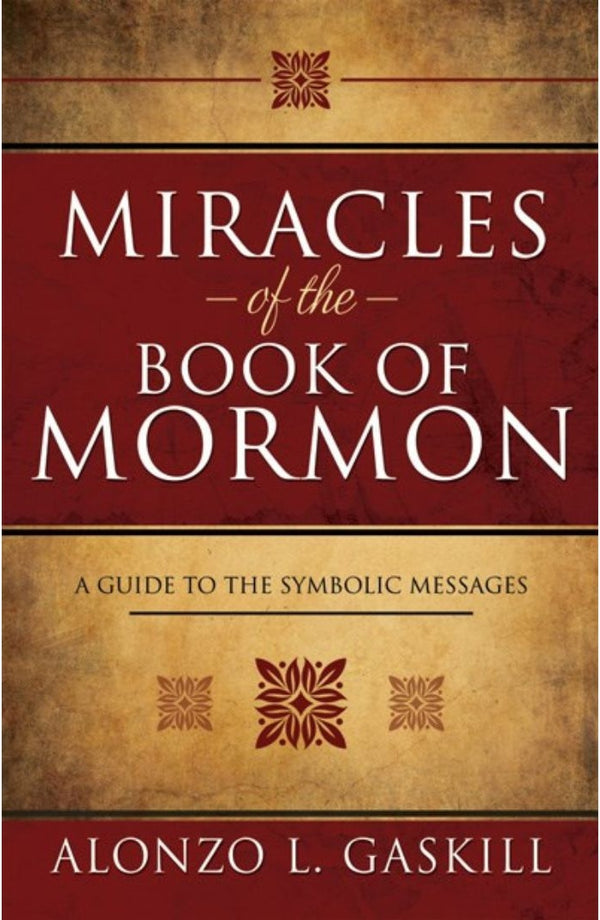Miracles of the Book of Mormon: A Guide to the Symbolic Messages (Paperback)
