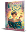 Who Are the Women in the Bible?