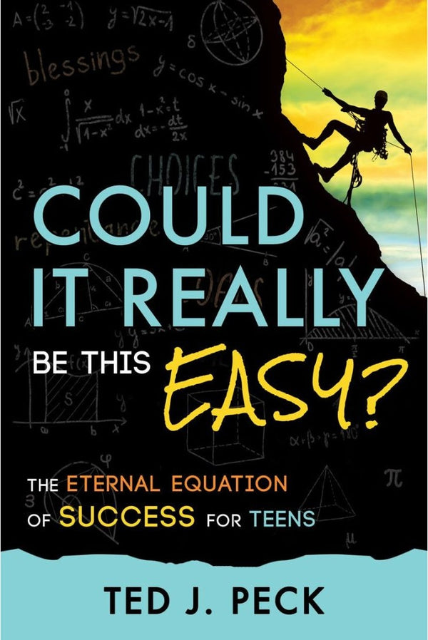 Could It Really Be This Easy?: The Eternal Equation of Success for Teens