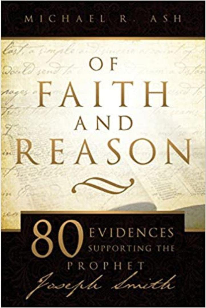 Of Faith and Reason: Scholarly Evidences Supporting Joseph Smith
