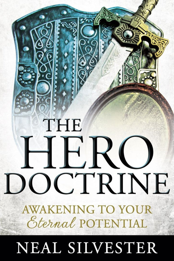 The Hero Doctrine: Awakening to Your Eternal Potential