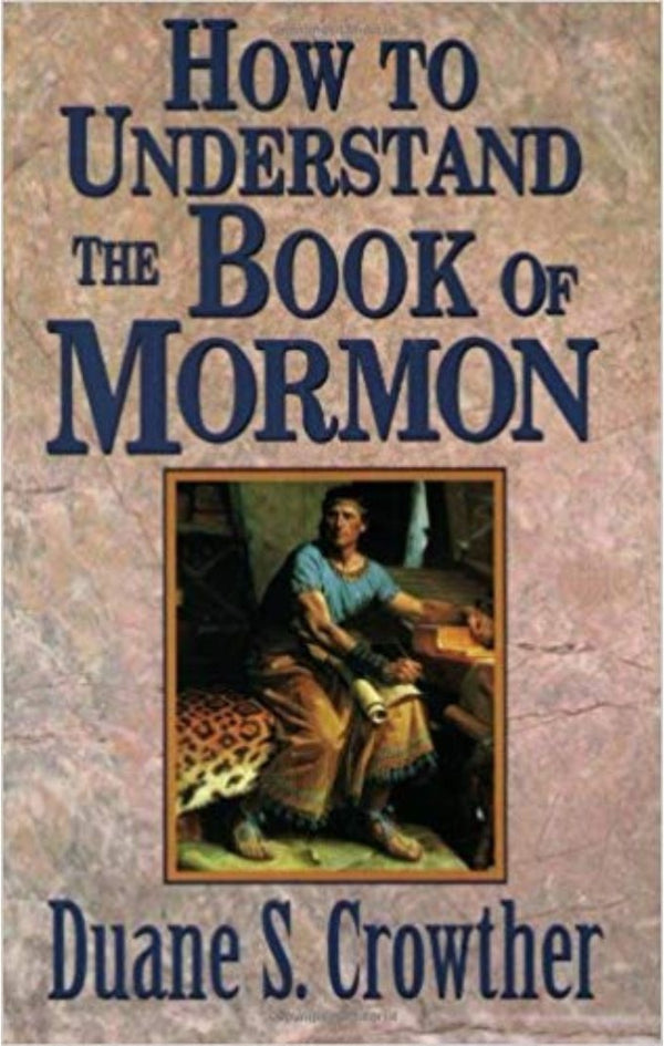 How to Understand The Book of Mormon