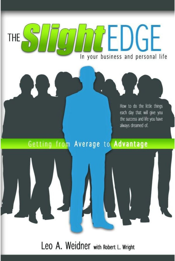 The Slight Edge: Getting From Average to Advantage
