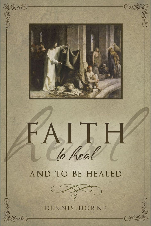 Faith to Heal and to Be Healed