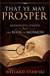That Ye May Prosper: Meaningful Lessons from the Book of Mormon