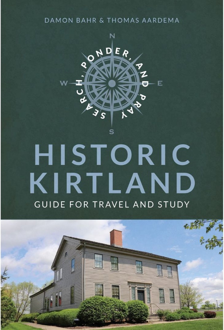 Search, Ponder, and Pray: Historic Kirtland Church History Travel Guide