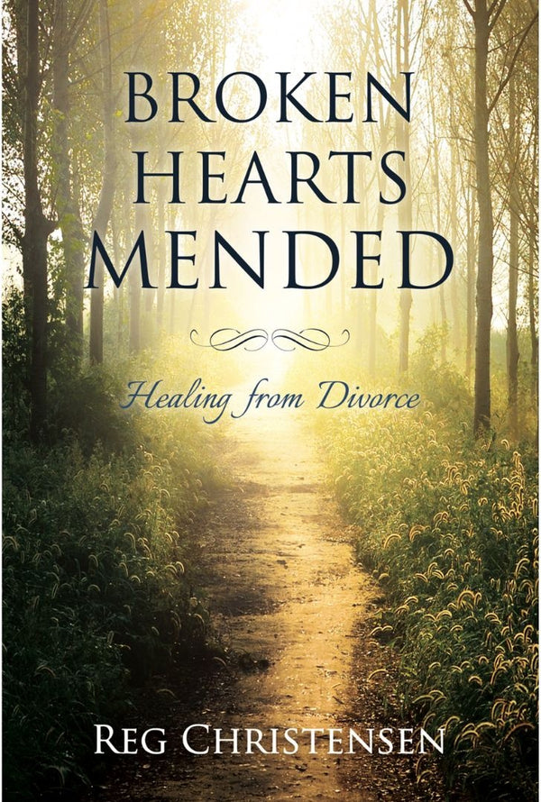 Broken Hearts Mended: Healing From Divorce