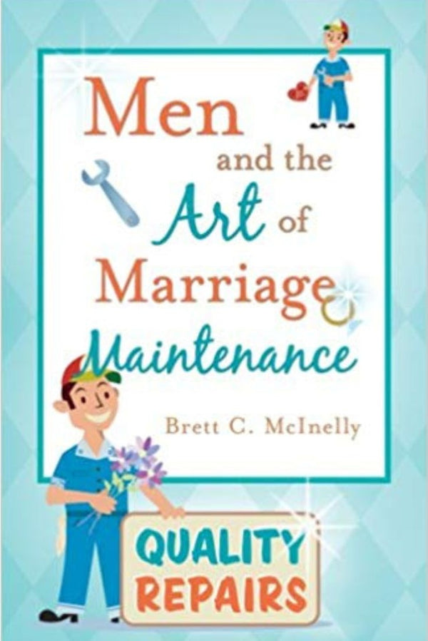 Men and the Art of Marriage Maintenance