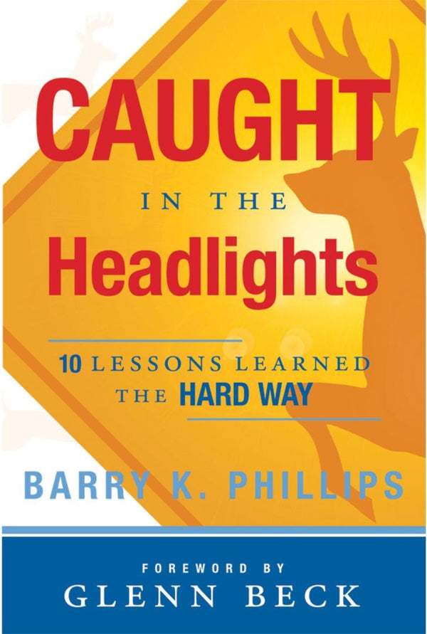Caught in the Headlights: Ten Lessons Learned the Hard Way