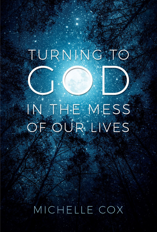 Turning to God in the Mess of Our Lives