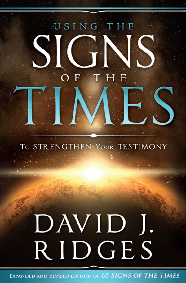 Using the Signs of the Times to Strengthen Your Testimony
