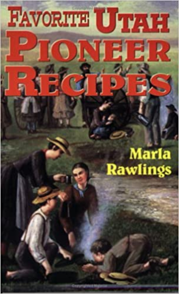 Favorite Utah Pioneer Recipes