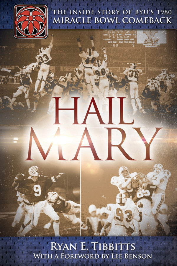 Hail Mary: The Inside Story of BYU's 1980 Miracle Bowl Comeback (Book)